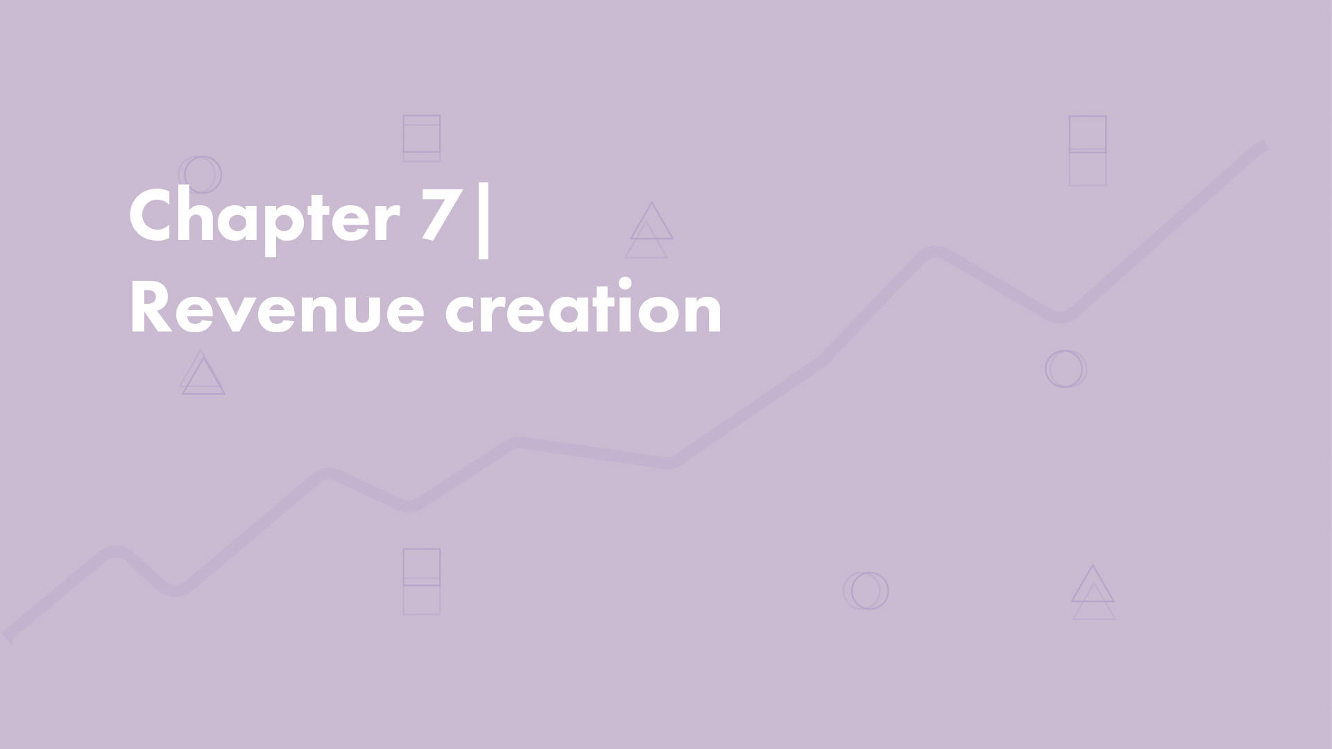 Chapter 7 | Revenue creation